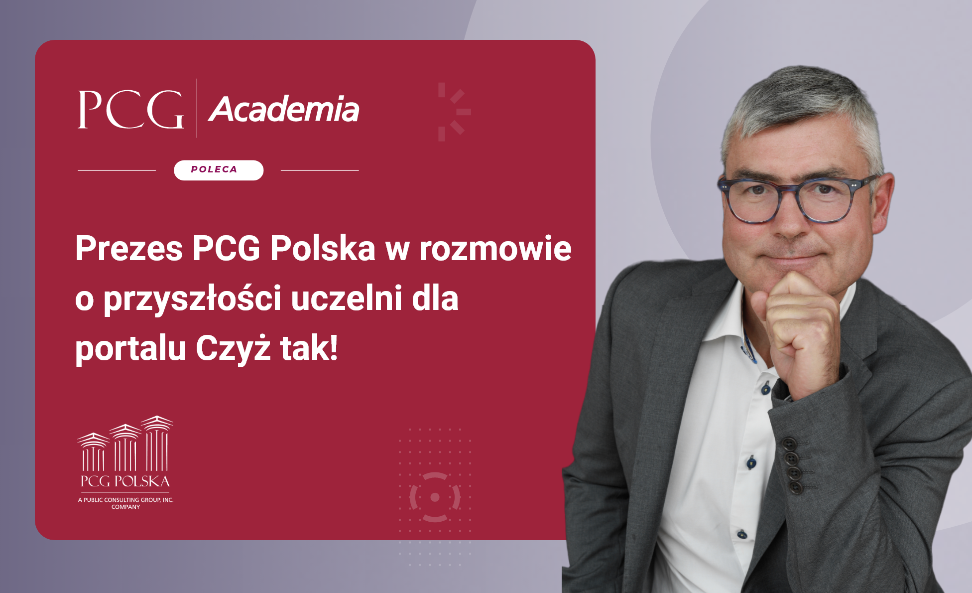 Prezes PCG Polska w rozmowie o przyszłości uczelni dla portalu Czyż tak!