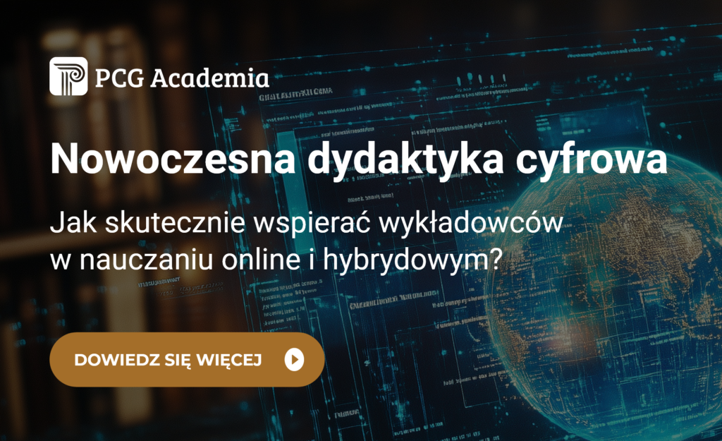 Nowoczesna dydaktyka cyfrowa – jak skutecznie wspierać wykładowców w nauczaniu online i hybrydowym?